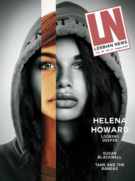 Inside Lesbian News August 2020: Helena Howard interview; Susan Blackwell; ...